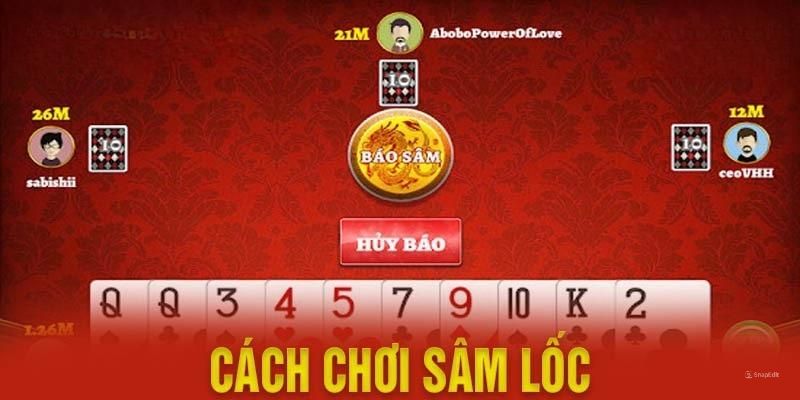 Cách chơi sâm lốc online cụ thể cho tân thủ